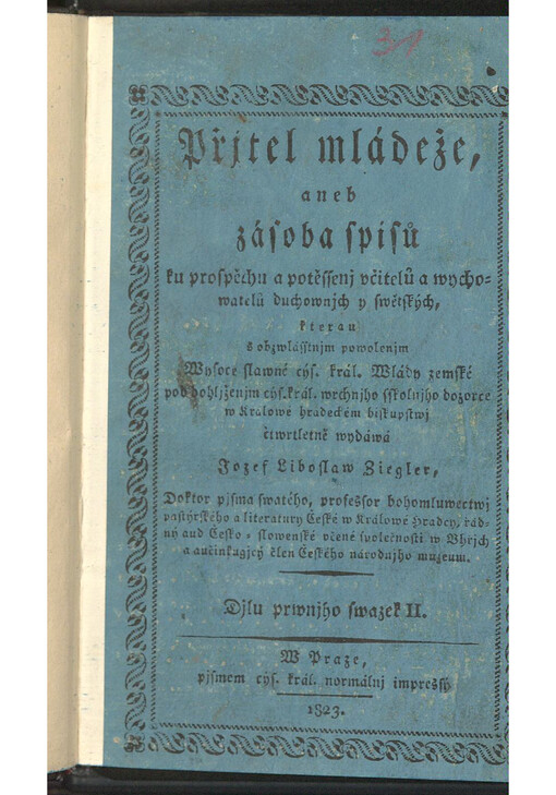 Přjtel mládeže, aneb zásoba spisů ku prospěchu a potěssenj včitelů a wychowatelů duchownjch y swětských. Djlu prwnjho swazek II