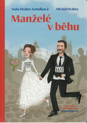 Manželé v běhu : Soňa Hrabec Kotulková, Michal Hrabec (odkaz v elektronickém katalogu)