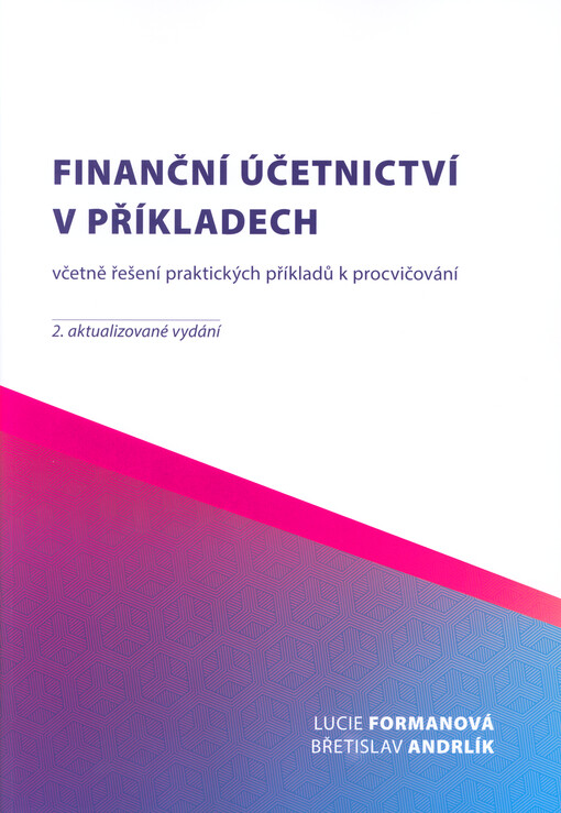Finanční účetnictví v příkladech : včetně řešení praktických příkladů k procvičování