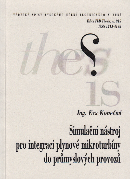 Simulační nástroj pro integraci plynové mikroturbíny do průmyslových provozů = Simulation tool for gas microturbine integration into industrial operations : zkrácená verze pro PhD Thesis