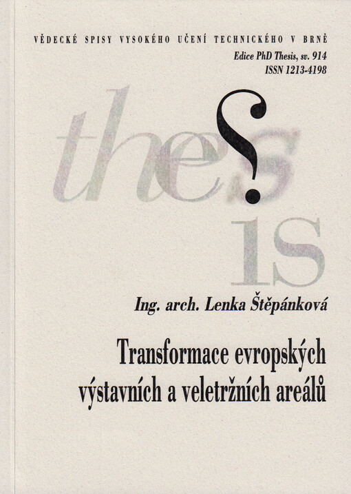 Transformace evropských výstavních a veletržních areálů = Transformation of European exhibition and fair areas : zkrácená verze pro Ph.D. thesis