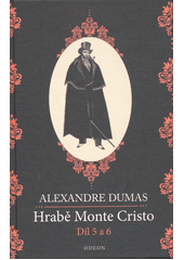 Hrabě Monte Cristo. Díl 5 a 6  (odkaz v elektronickém katalogu)