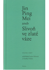 Jin Ping Mei, aneb, Slivoň ve zlaté váze. Svazek osmý  (odkaz v elektronickém katalogu)