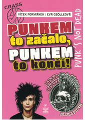 Punkem to začalo, punkem to končí!  (odkaz v elektronickém katalogu)
