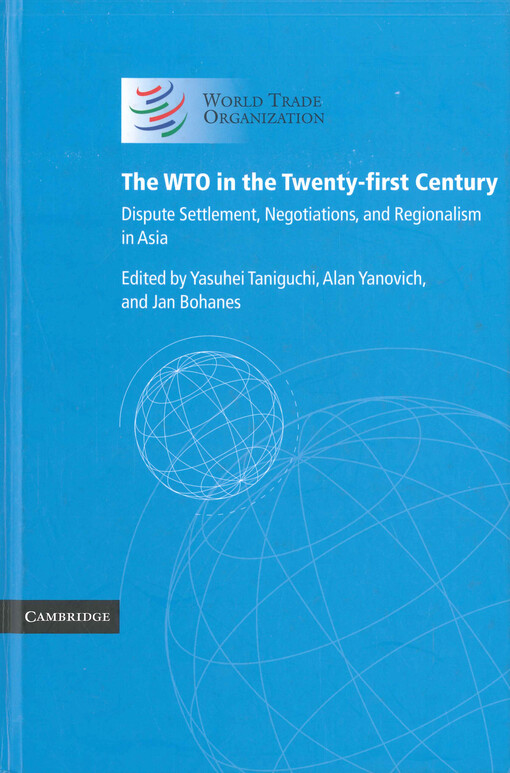 The WTO in the twenty-first century : dispute settlement, negotiations, and regionalism in Asia