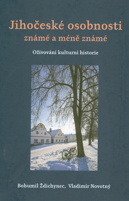 Jihočeské osobnosti známé a méně znamé : oživování kulturní historie