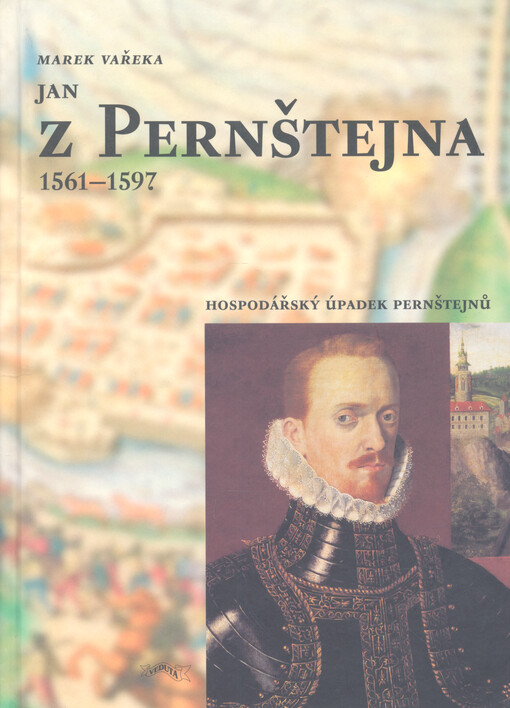 Jan z Pernštejna 1561-1597 : hospodářský úpadek Pernštejnů