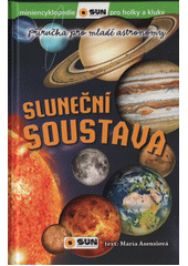 Sluneční soustava : příručka pro mladé astronomy  (odkaz v elektronickém katalogu)