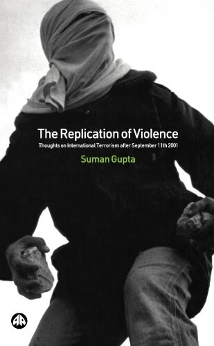 The Replication of Violence: Thoughts on International Terrorism after Septembe