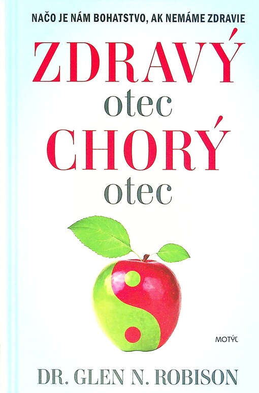 Zdravý otec chorý otec : načo je nám bohatstvo, ak nemáme zdravie