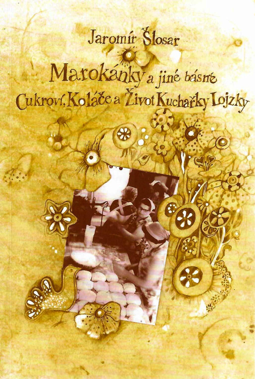 Marokánky a jiné básně : cukroví, koláče a život kuchařky Lojzky