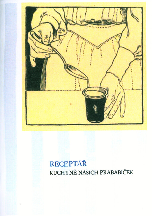 Receptář : kuchyně našich prababiček
