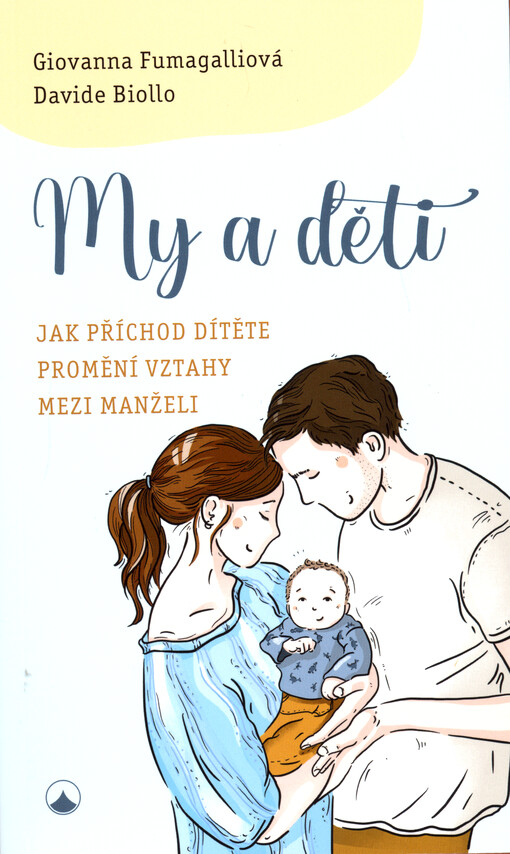 My a děti : jak příchod dítěte promění vztahy mezi manželi