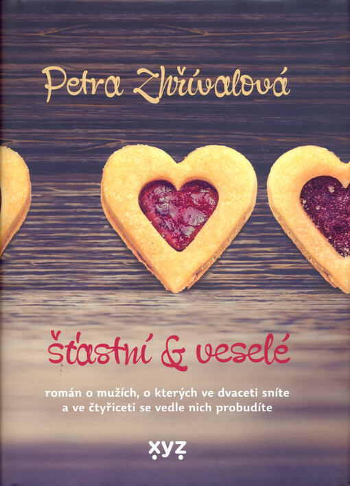 Šťastní & veselé : román o mužích, o kterých ve dvaceti sníte a ve čtyřiceti se vedle nich probudíte
