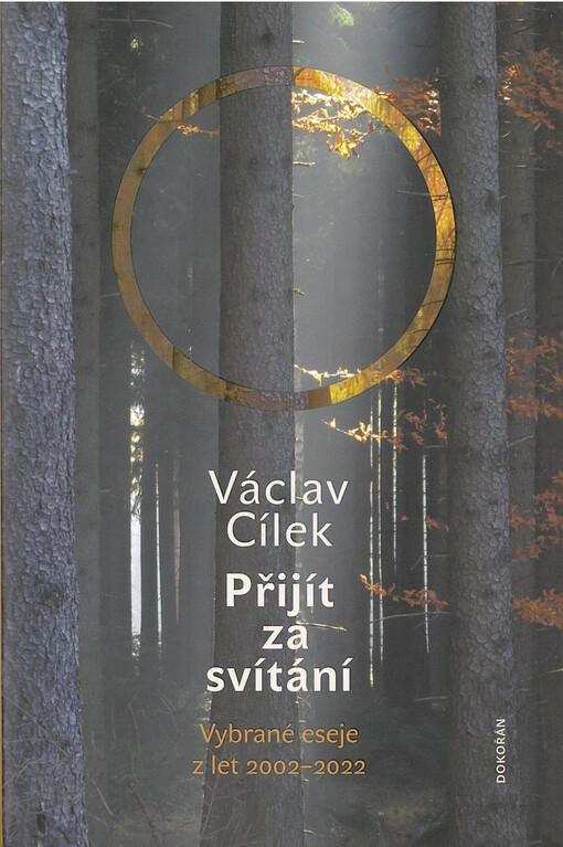 Přijít za svítání : pít červánky a čerpat sílu : vybrané eseje z let 2002-2022