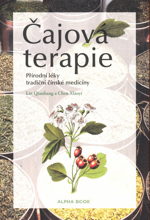 Čajová terapie : přírodní léky tradiční čínské medicíny