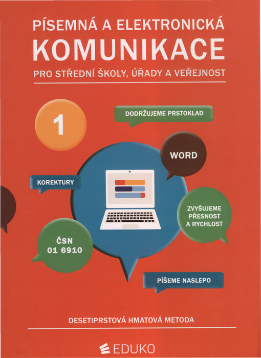 Písemná a elektronická komunikace pro střední školy, úřady a veřejnost 1 : desetiprstová hmatová metoda