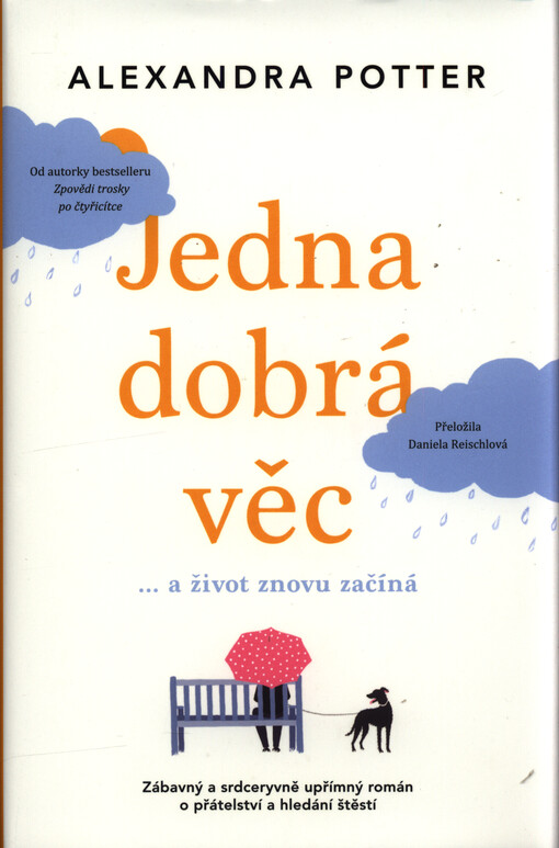 Jedna dobrá věc : ...a život znovu začíná