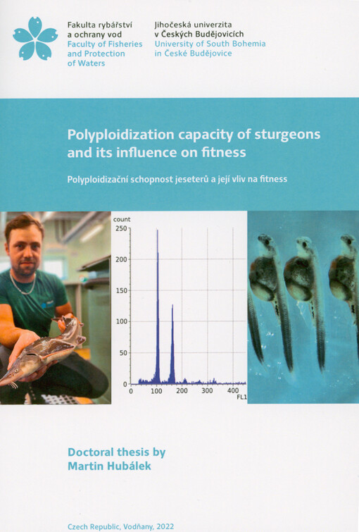 Polyploidization capacity of sturgeons and its influence on fitness = Polyploidizační schopnost jeseterů a její vliv na fitness : doctoral thesis