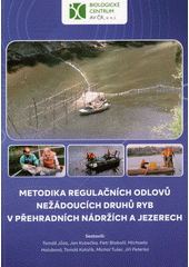 Metodika regulačních odlovů nežádoucích druhů ryb v přehradních nádržích a jezerech  (odkaz v elektronickém katalogu)
