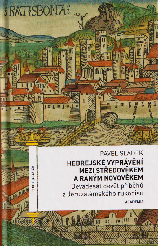 Hebrejské vyprávění mezi středověkem a raným novověkem : devadesát devět příběhů z Jeruzalémského rukopisu