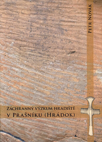 Záchranný výzkum Hradiště v Prašníku (Hrádok)