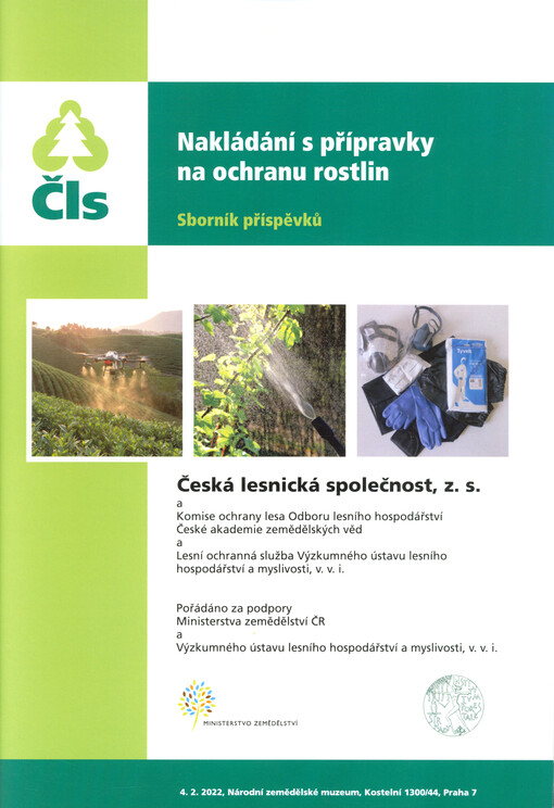 Nakládání s přípravky na ochranu rostlin : sborník příspěvků : 4.2.2022, Národní zemědělské muzeum ... Praha 7