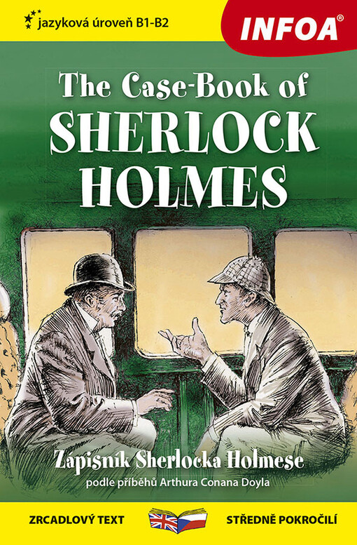 The case-book of Sherlock Holmes = Zápisník Sherlocka Holmese