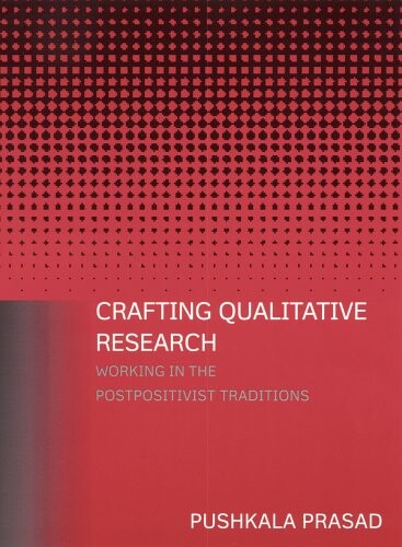 Crafting Qualitative Research: Working In The Postpositivist Traditions