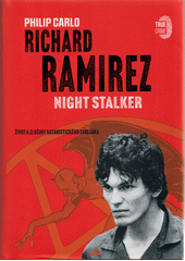 Richard Ramirez : night stalker  (odkaz v elektronickém katalogu)