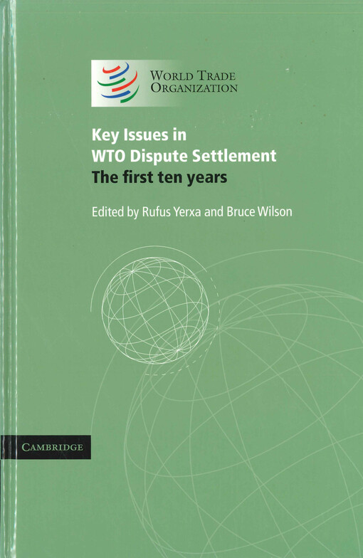 Key issues in WTO dispute settlement : the first ten years