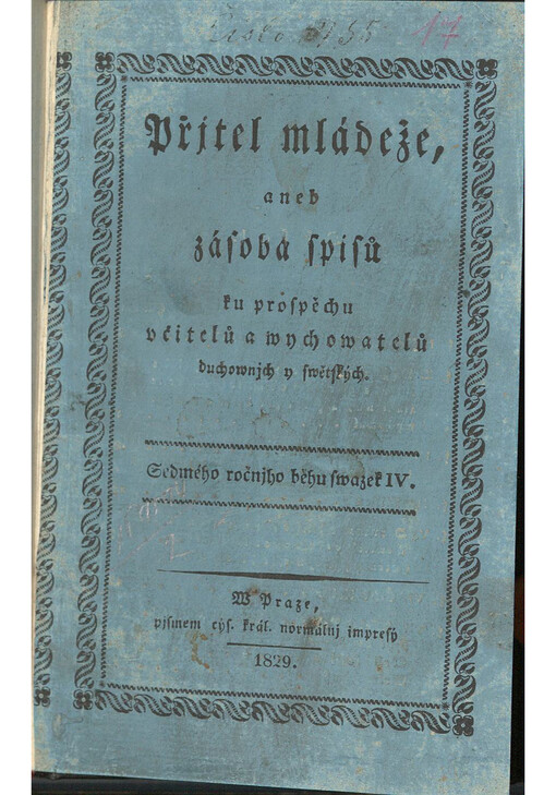 Přjtel mládeže, aneb zásoba spisů ku prospěchu včitelů a wychowatelů duchownjch y swětských. Sedmého ročnjho běhu swazek IV.