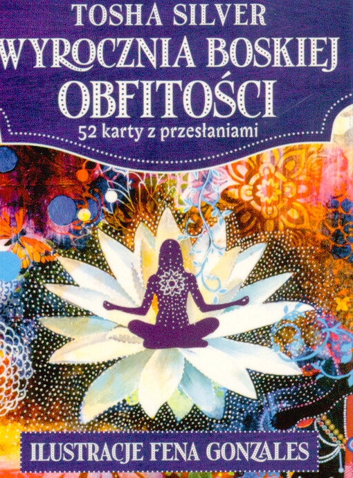 Wyrocznia boskiej obfitości : 52 karty z przeslaniami