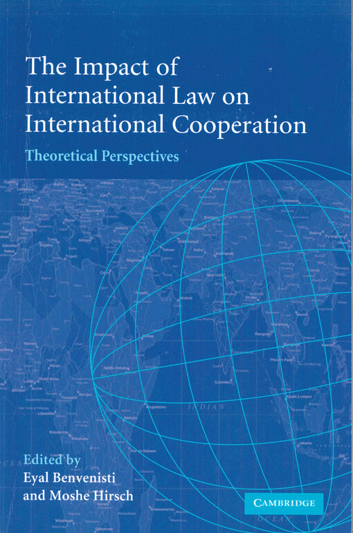 The impact of international law on international cooperation : theoretical perspectives