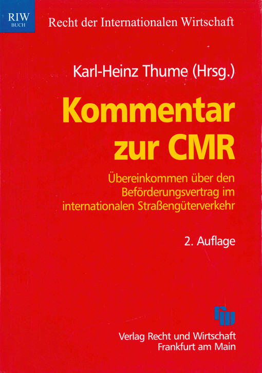 Kommentar zur CMR : Übereinkommen über den Beförderungsvertrag im internationalen Straßengüterverkehr