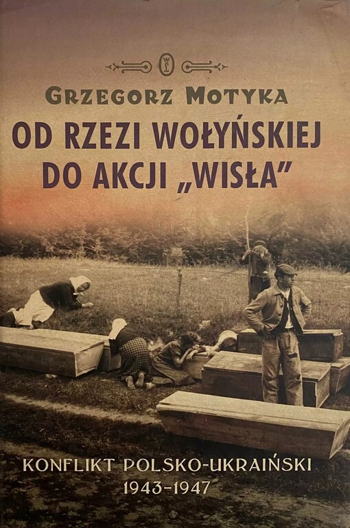 Od rzezi wołyńskiej do akcji 