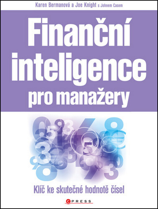 Finanční inteligence pro manažery : klíč ke skutečné hodnotě čísel