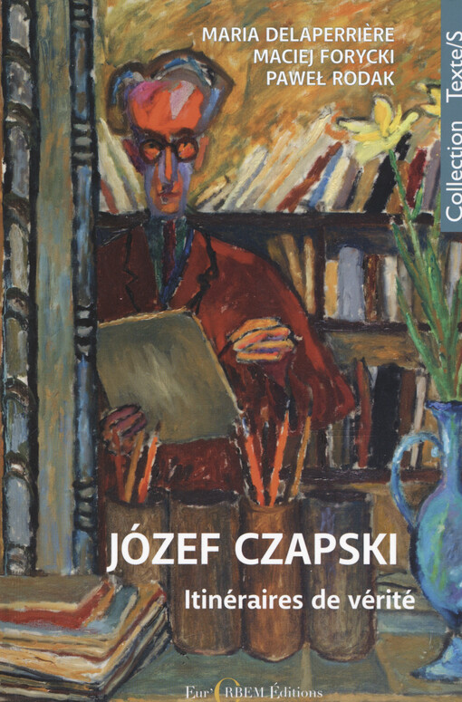 Józef Czapski, itinéraires de vérité