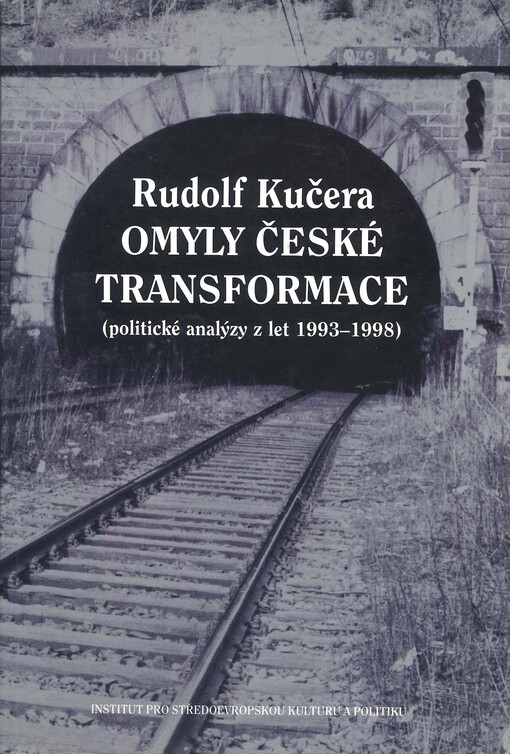 Omyly české transformace : (politické analýzy z let 1993-1998)