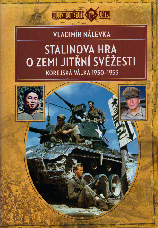 Stalinova hra o Zemi jitřní svěžesti : korejská válka 1950-1953
