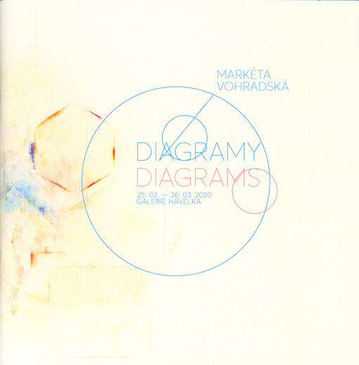 Markéta Vohradská : diagramy = diagrams : Galerie Havelka, 25.02.-26.03.2020