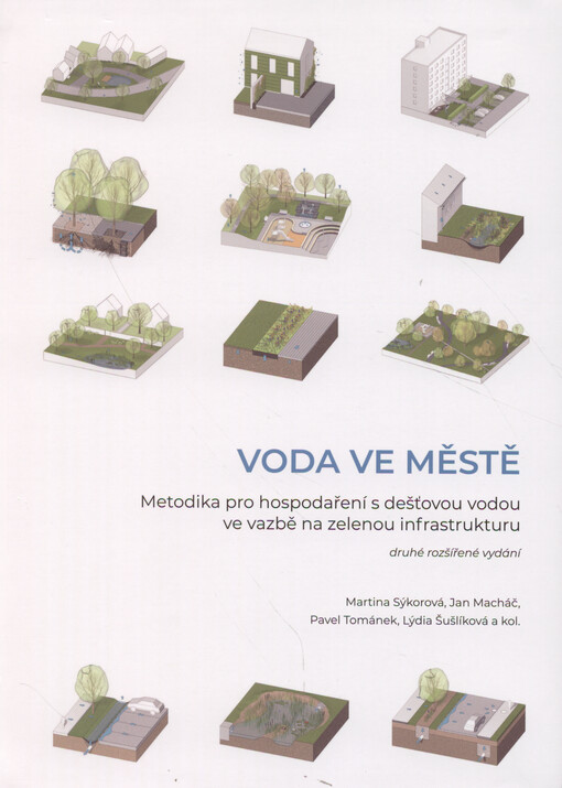 Voda ve městě : metodika pro hospodaření s dešťovou vodou ve vazbě na zelenou infrastrukturu