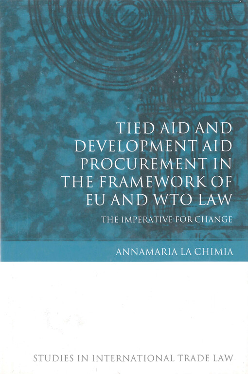 Tied aid and development aid procurement in the framework of EU and WTO law : the imerative for change