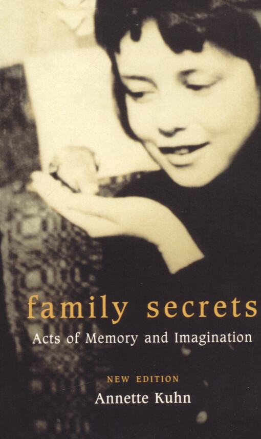 Family secrets : acts of memory and imagination