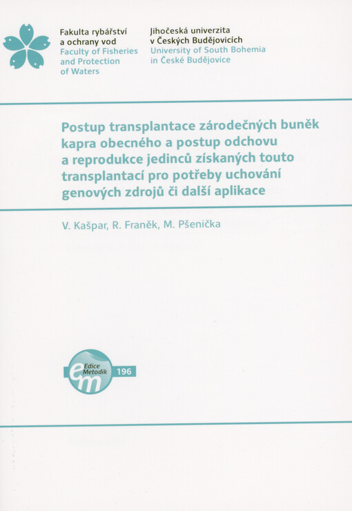Postup transplantace zárodečných buněk kapra obecného a postup odchovu a reprodukce jedinců získaných touto transplantací pro potřeby uchování genových zdrojů či další aplikace