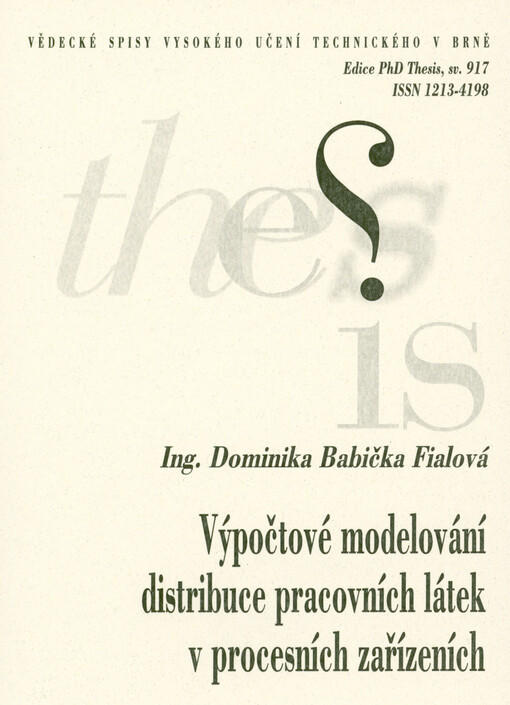 Výpočtové modelování distribuce pracovních látek v procesních zařízeních = Computational modelling of flow distribution in process equipment : zkrácená verze dizertační práce