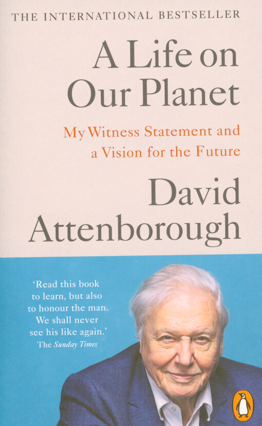 A life on our planet : my witness statement and a vision for the future