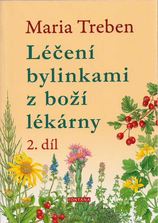 Léčení bylinkami z boží lékárny 2 : dobré rady z mé bylinkové bible pro zdraví a celkovou pohodu
