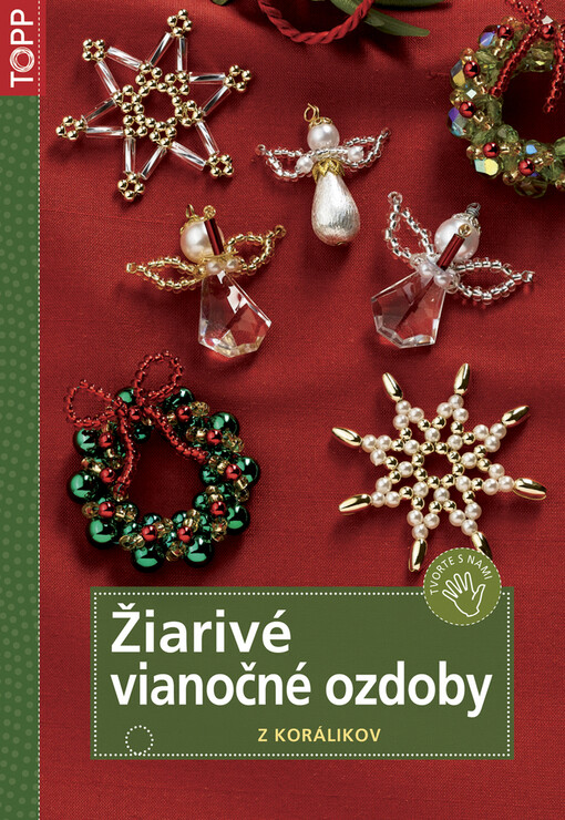 Žiarivé vianočné ozdoby : z korálikov