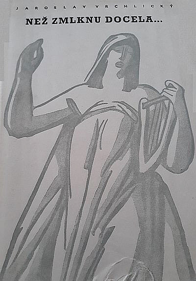 Než zmlknu docela ; Žamberské zvony ; Já nechal svět jít kolem ; Tiché kroky